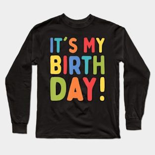 It'S My Birthday Men Women Girls And Boys Birthday Long Sleeve T-Shirt